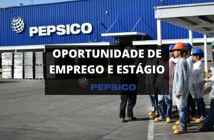 Comece a trabalhar – PepsiCo abre vagas de emprego e estágio por todo o Brasil