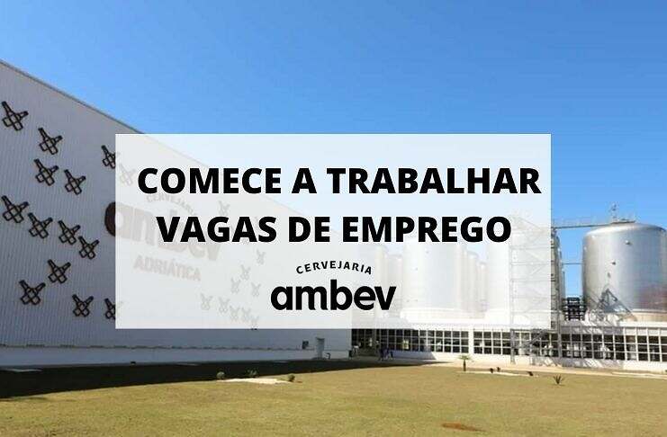 Ambev abre diversas oportunidades de trabalho no Brasil todo