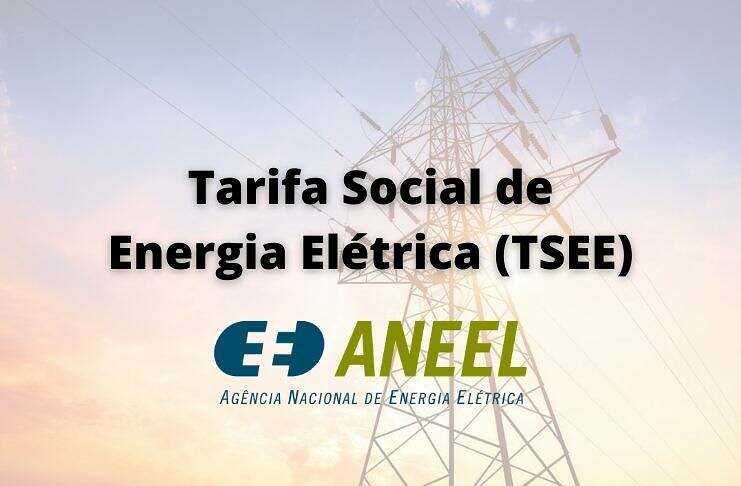 Tarifa Social de Energia Elétrica – Saiba como solicitar o benefício