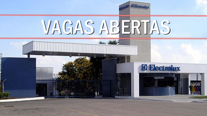 Fabricante de eletrodomésticos Electrolux está oferecendo vagas de emprego em diversas regiões do Brasil, saiba mais